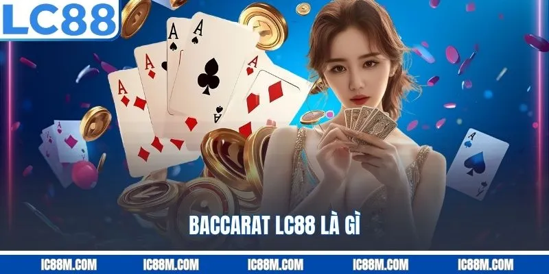 Baccarat lc88 là gì?