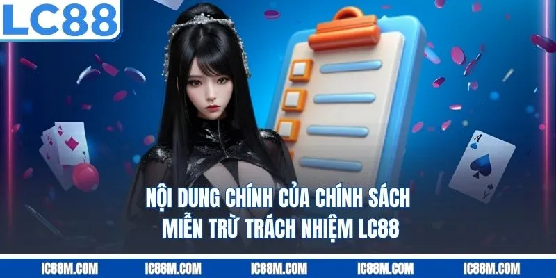 Nội dung chính của chính sách miễn trừ trách nhiệm LC88